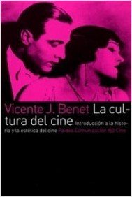 LA CULTURA DEL CINE. Introducción a la historia y la estética del cine