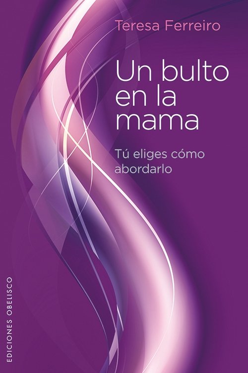 UN BULTO EN LA MAMA. Tú eliges cómo abordarlo