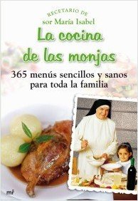 LA COCINA DE LAS MONJAS. 365 menús sencillos y sanos para toda la familia