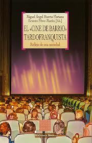 EL CINE DE BARRIO TARDOFRANQUISTA
