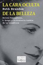LA CARA OCULTA DE LA BELLEZA: Helena Rubinstein, L´Oreal y la historia turbia de la cosmética