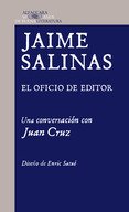 JAIME SALINAS: EL OFICIO DE EDITOR. Una conversación con Juan Cruz