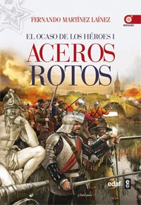 Portada de ACEROS ROTOS. El ocaso de los héroes I