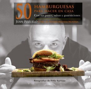 50 HAMBURGUESAS PARA HACER EN CASA. Con sus panes, salsas y guarniciones