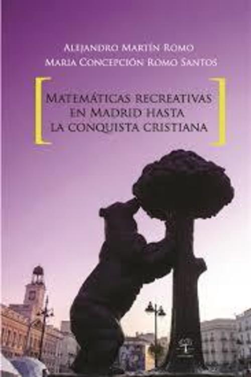 Portada de MATEMÁTICAS RECREATIVAS EN MADRID HASTA LA CONQUISTA CRISTIANA