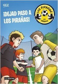 DEJAD PASO A LOS PIRAÑAS. Los Pirañas del Fútbol 1