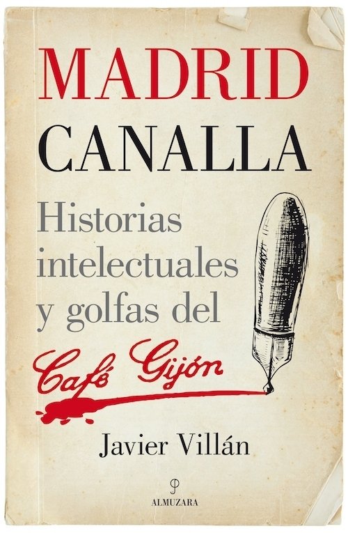 Portada de MADRID CANALLA. Historias intelectuales y golfas del Café Gijón