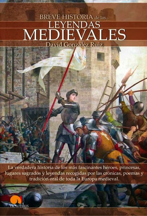 BREVE HISTORIA DE LAS LEYENDAS MEDIEVALES