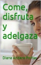 COME, DISFRUTA Y ADELGAZA