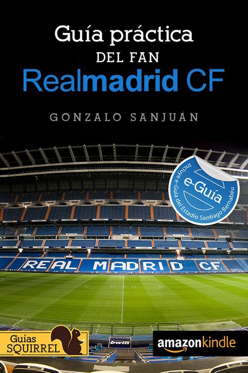 Portada de REAL MADRID CF. Guía práctica del fan (Incluye e-Guia del Estadio Santiago Bernabeu)