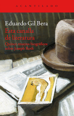 ESTA CANALLA DE LITERATURA. Quince ensayos biográficos sobre Joseph Roth