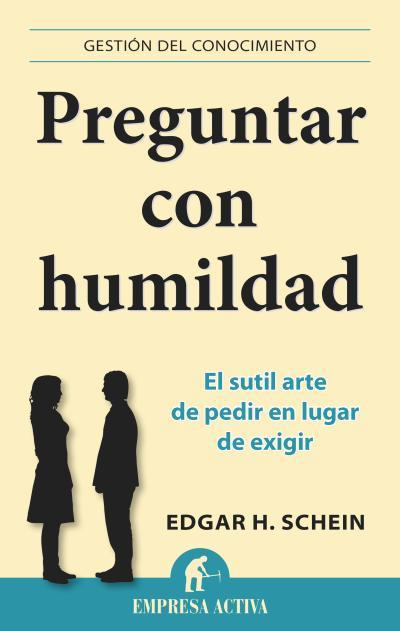Portada de PREGUNTAR CON HUMILDAD. El sutil arte de pedir en lugar de exigir