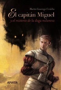 Portada de EL CAPITÁN MIGUEL Y EL MISTERIO DE LA DAGA MILANESA