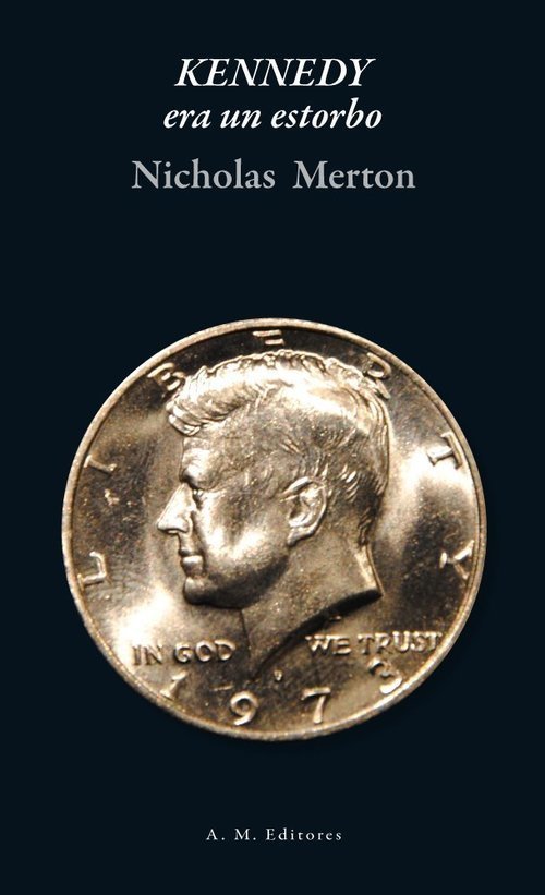 Portada de KENNEDY ERA UN ESTORBO