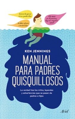 Portada de MANUAL PARA PADRES QUISQUILLOSOS