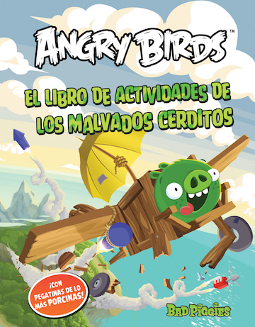 ANGRY BIRDS-BAD PIGGIES. LOS MALVADOS CERDITOS VOLADORES. LIBRO DE ACTIVIDADES CON PEGATINAS