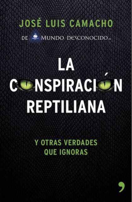 LA CONSPIRACIÓN REPTILIANA y otras verdades que ignoras