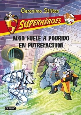 SUPERHÉROES 10. ALGO HUELE A PODRIDO EN PUTREFACTUM